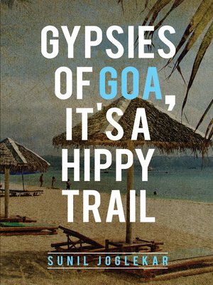 cover image of Gypsies of Goa, It's a Hippy Trail